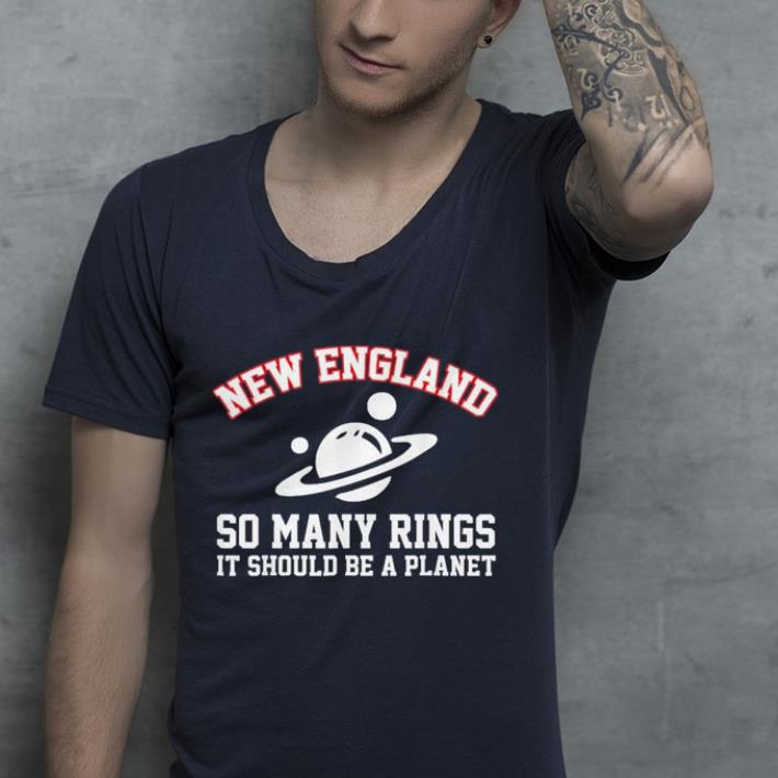 New England So Many Rings It Should Be A Planet shirt New England So Many Rings It Should Be A Planet shirt 4 - New England So Many Rings It Should Be A Planet shirt