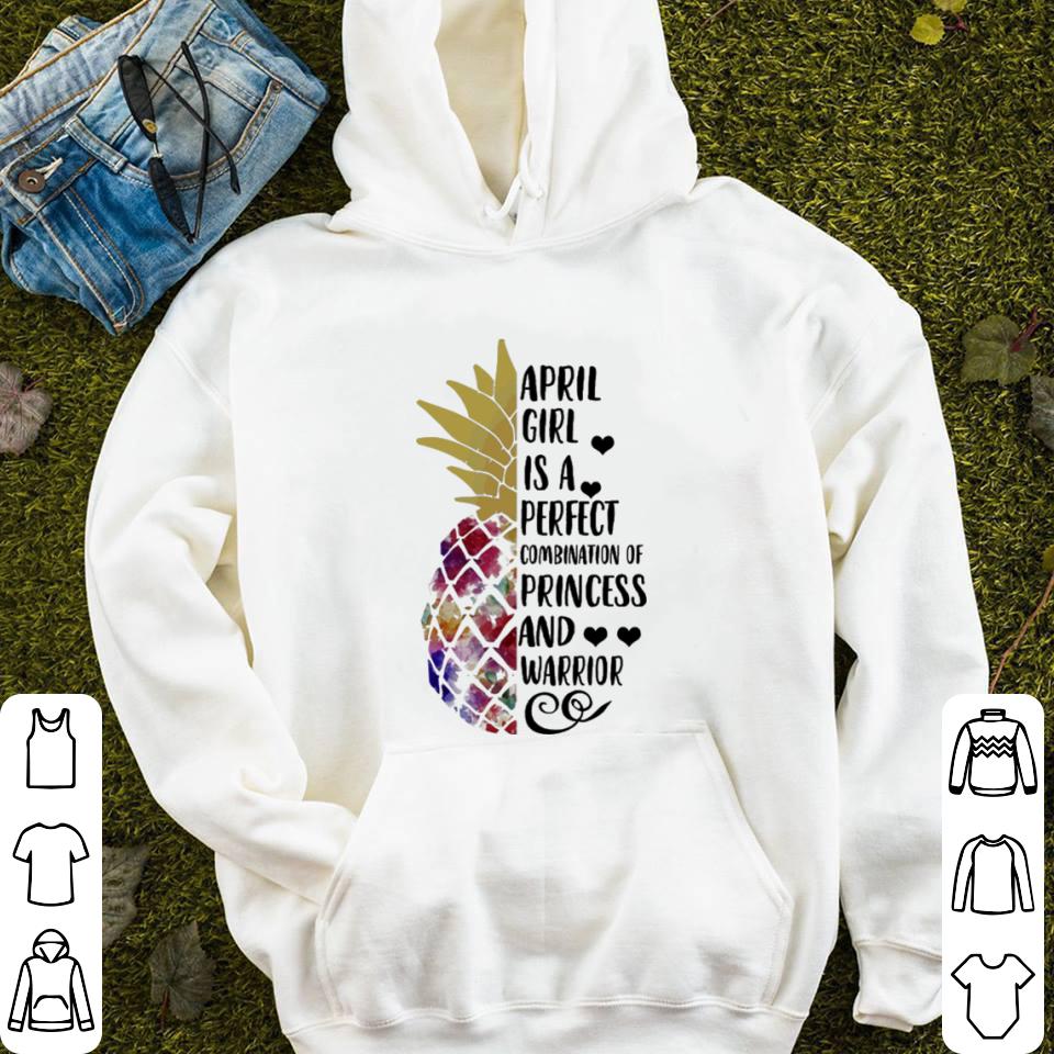 Pineapple April girl is a perfect combination of princess warrior shirt Pineapple April girl is a perfect combination of princess warrior shirt 4 - Pineapple April girl is a perfect combination of princess warrior shirt