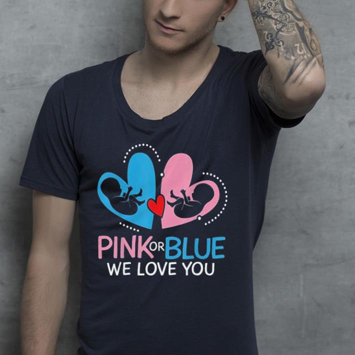 Pink or Blue We Love You Group Gender Reveal shirt Pink or Blue We Love You Group Gender Reveal shirt 4 - Pink or Blue We Love You Group Gender Reveal shirt