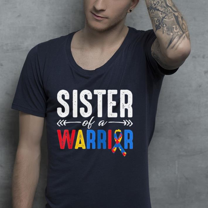 Sister of a Warrior Autism Awareness shirt 4 - Sister of a Warrior Autism Awareness shirt