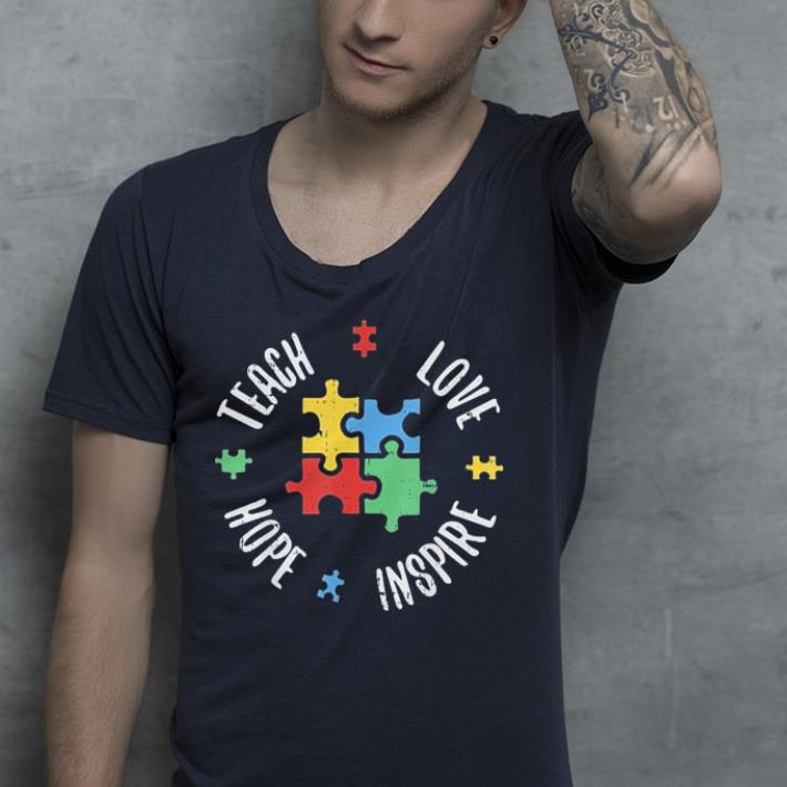 Teach Love Hope Inspire Autism Teacher shirt Teach Love Hope Inspire Autism Teacher shirt 4 - Teach Love Hope Inspire Autism Teacher shirt