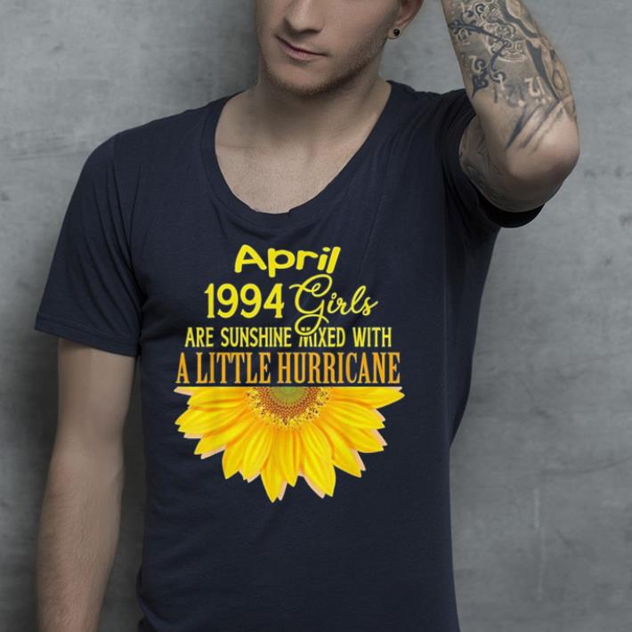 April Girls 1994 are sunshine mixed with a little hurricane shirt April Girls 1994 are sunshine mixed with a little hurricane shirt 4 - April Girls 1994 are sunshine mixed with a little hurricane shirt
