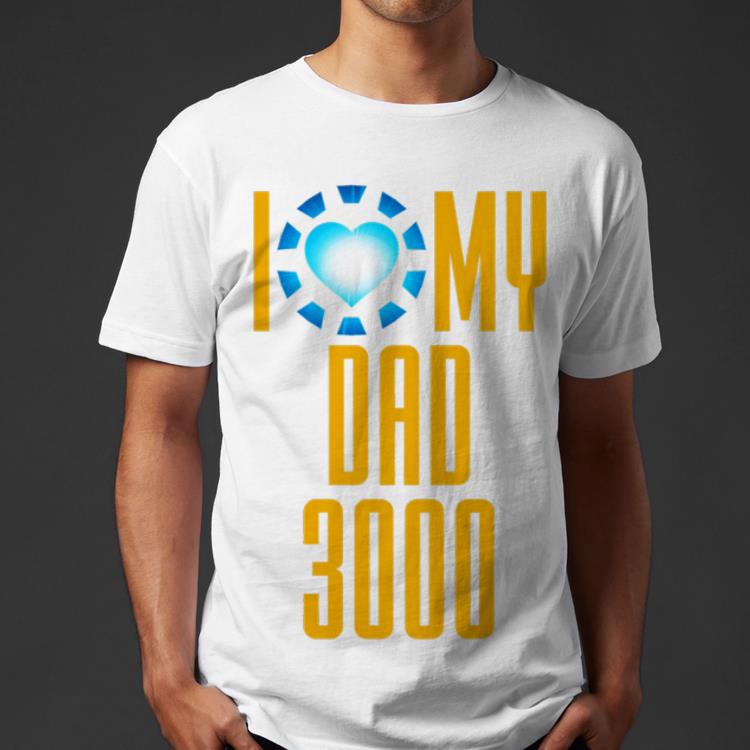 I Love My Dad 3000 Arc Reactor shirt I Love My Dad 3000 Arc Reactor shirt 4 - I Love My Dad 3000 Arc Reactor shirt