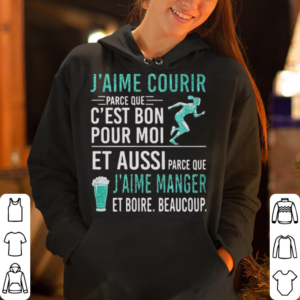 J aime courir parce que c est bon pour moi et aussi parce que shirt 4 - J’aime courir parce que c’est bon pour moi et aussi parce que shirt