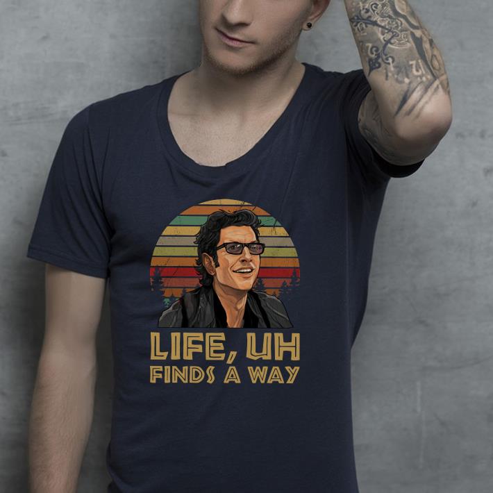 Nice Jeff Goldblum Life Uh finds a way sunset shirt 4 - Nice Jeff Goldblum Life Uh finds a way sunset shirt