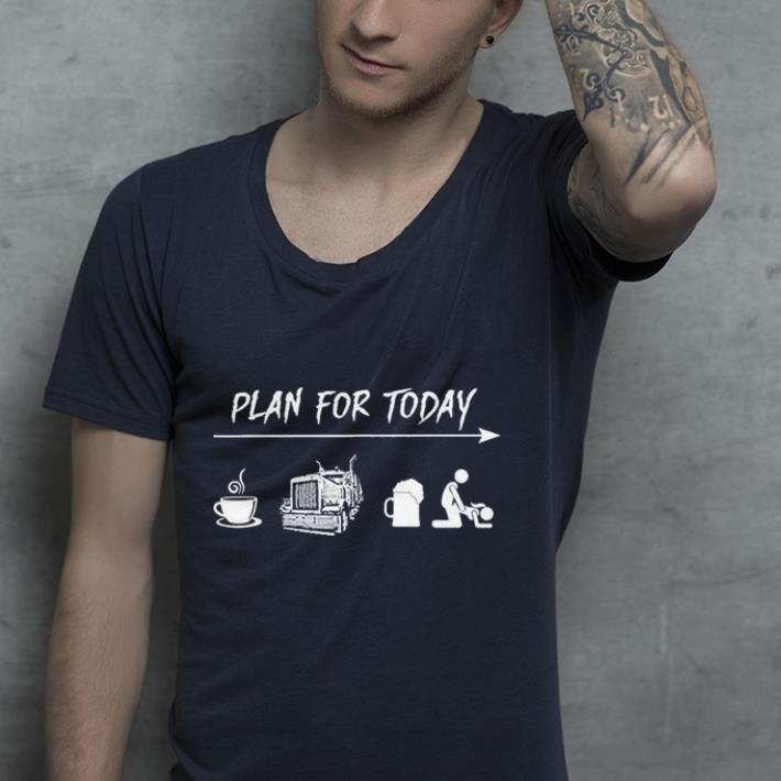 Plan For Today Coffee Truck Beer Fuck shirt Plan For Today Coffee Truck Beer Fuck shirt 4 - Plan For Today Coffee Truck Beer Fuck shirt