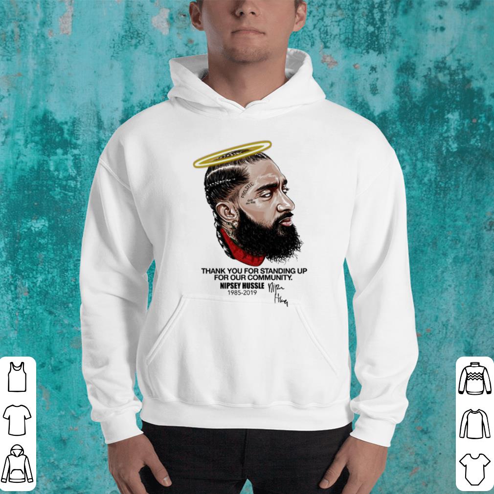 Rip Nipsey Hussle thank you standing up for our community shirt 4 - Rip Nipsey Hussle thank you standing up for our community shirt