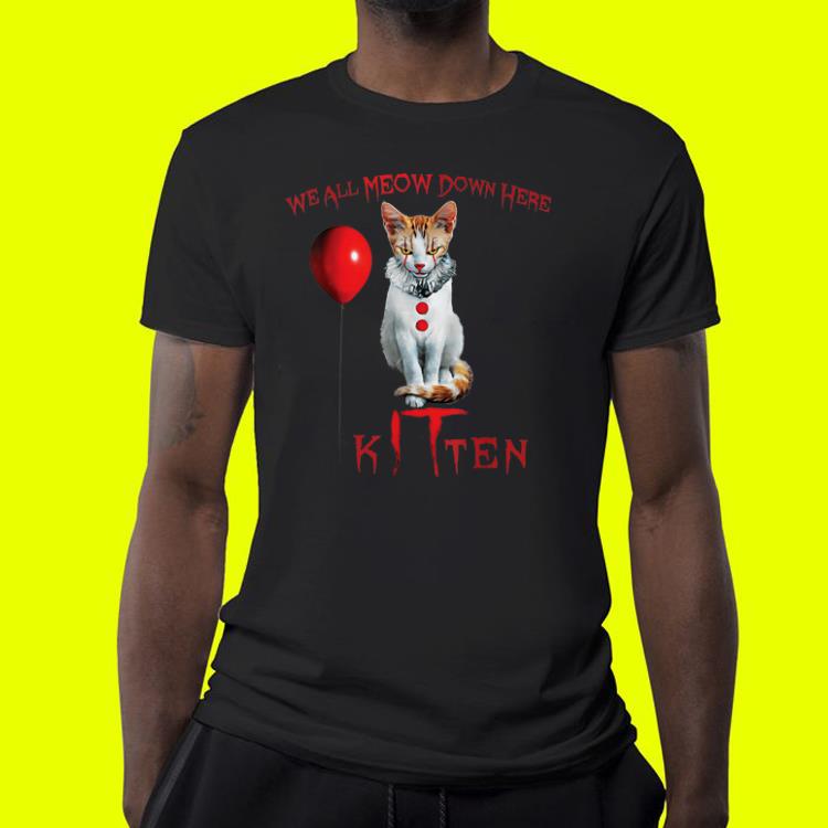 We All MEOW Down Here Clown Cat Kitten shirt We All MEOW Down Here Clown Cat Kitten shirt 4 - We All MEOW Down Here Clown Cat Kitten shirt