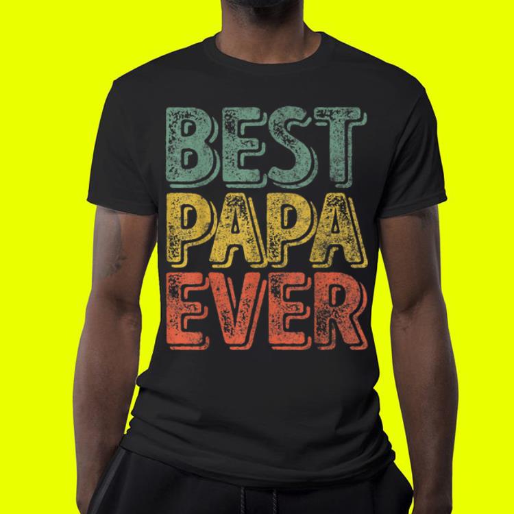 Best Papa Ever Fathers Day shirt 4 - Best Papa Ever Fathers Day shirt