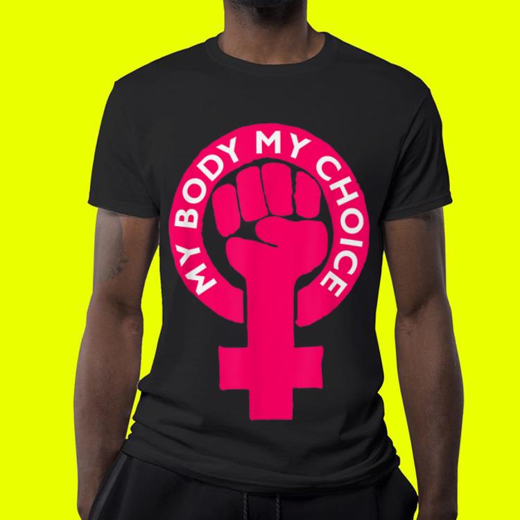 Feminist Pro Choice Abortion Rights shirt 4 - Feminist Pro Choice Abortion Rights shirt