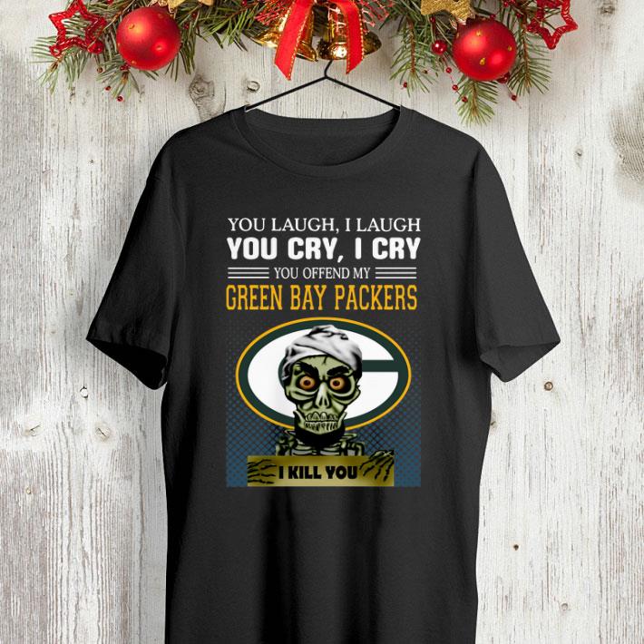 Jeff Dunham you laugh i laugh you offend my Green Bay Packers i kill you shirt 4 - Jeff Dunham you laugh i laugh you offend my Green Bay Packers i kill you shirt