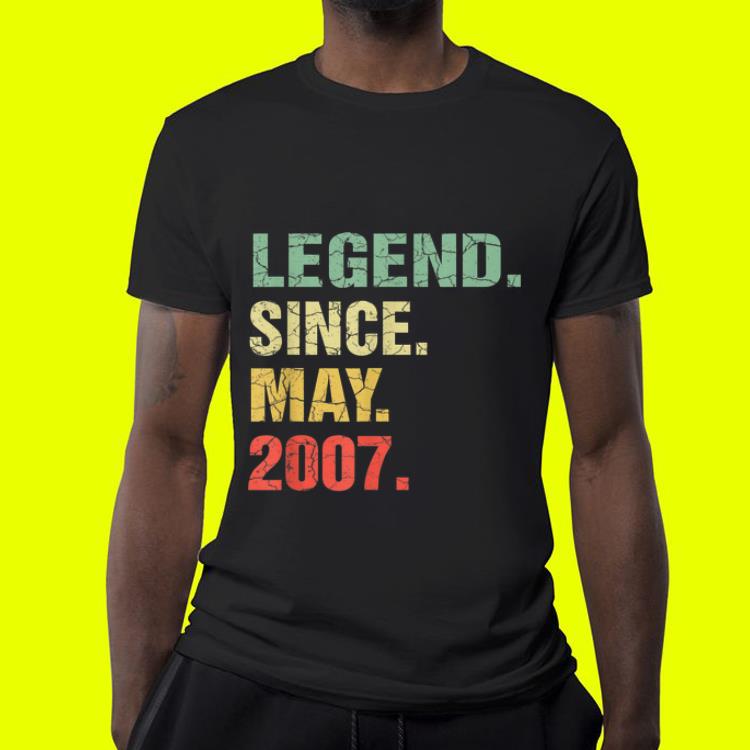 Legend Since May 2007 shirt 4 - Legend Since May 2007 shirt