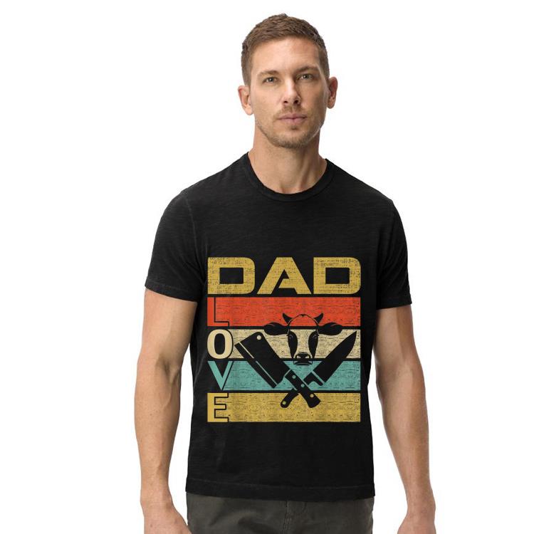 Retro Vintage Dad Love Butcher Fathers Day Cool shirt Retro Vintage Dad Love Butcher Fathers Day Cool shirt 4 - Retro Vintage Dad Love Butcher Fathers Day Cool shirt