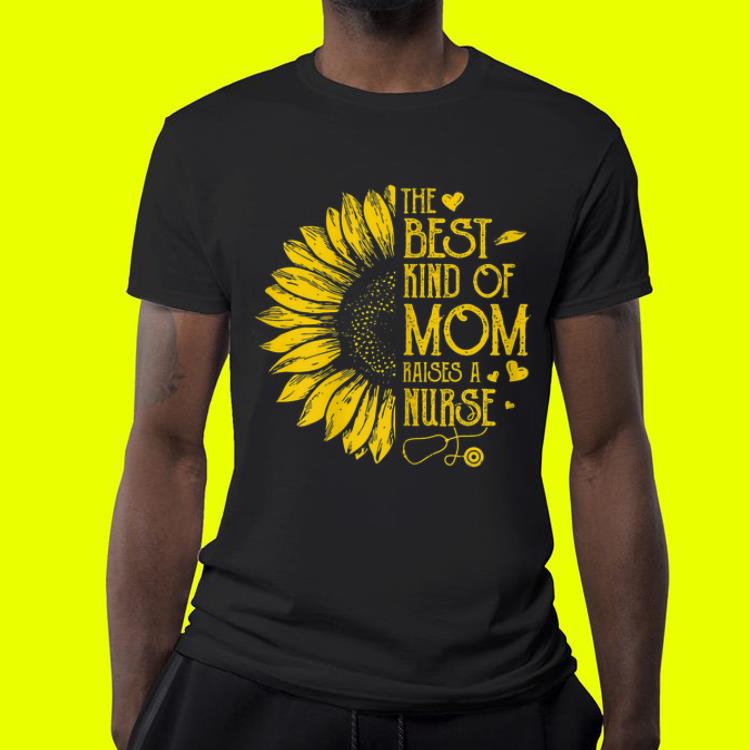 Sunflower The Best Kind Of Mom Raises A Nurse Mother's day shirt Sunflower The Best Kind Of Mom Raises A Nurse Mother s day shirt 4 - Sunflower The Best Kind Of Mom Raises A Nurse Mother's day shirt