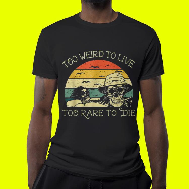 Too Weird To Live Too Rare To Die Sunset shirt Too Weird To Live Too Rare To Die Sunset shirt 4 - Too Weird To Live Too Rare To Die Sunset shirt