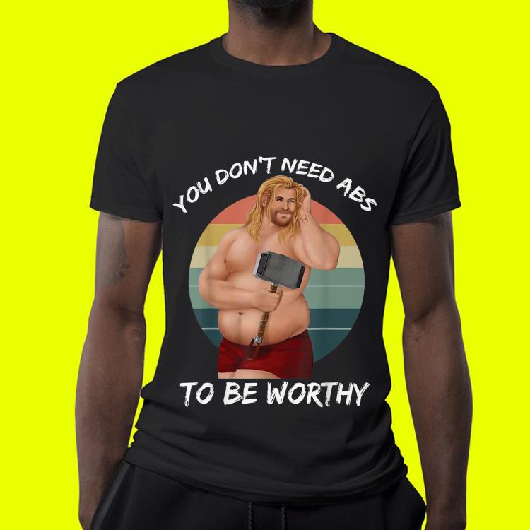 You Don t Need Abs To Be Worthy Fat Thor Mjolnir Vintage shirt 4 - You Don't Need Abs To Be Worthy Fat Thor Mjolnir Vintage shirt