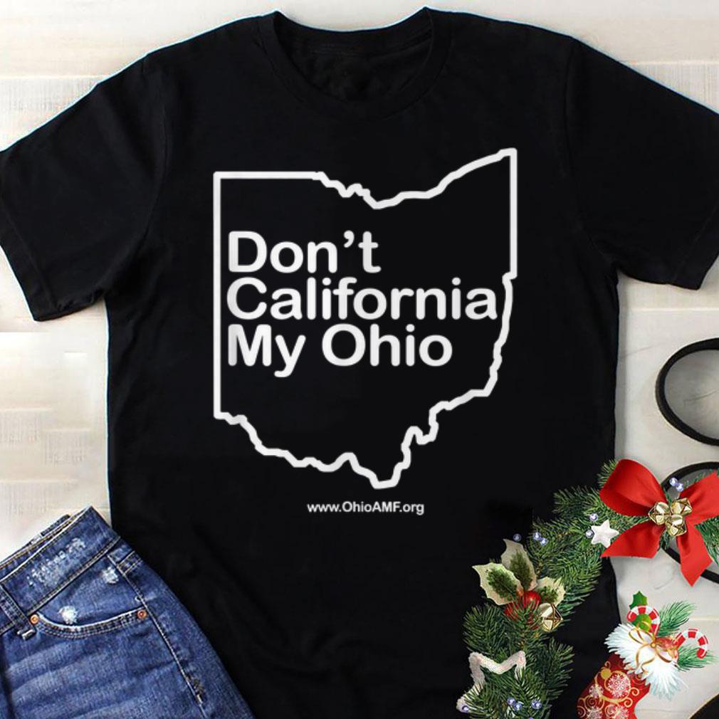 Best price Don t California My Ohio shirt 1 - Best price Don't California My Ohio shirt