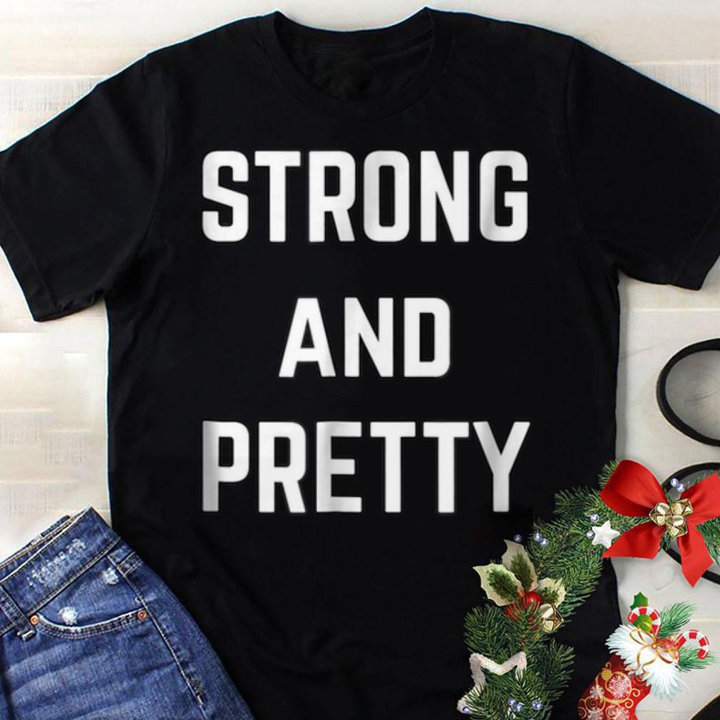 Best price Strong And Pretty shirt 1 - Best price Strong And Pretty shirt