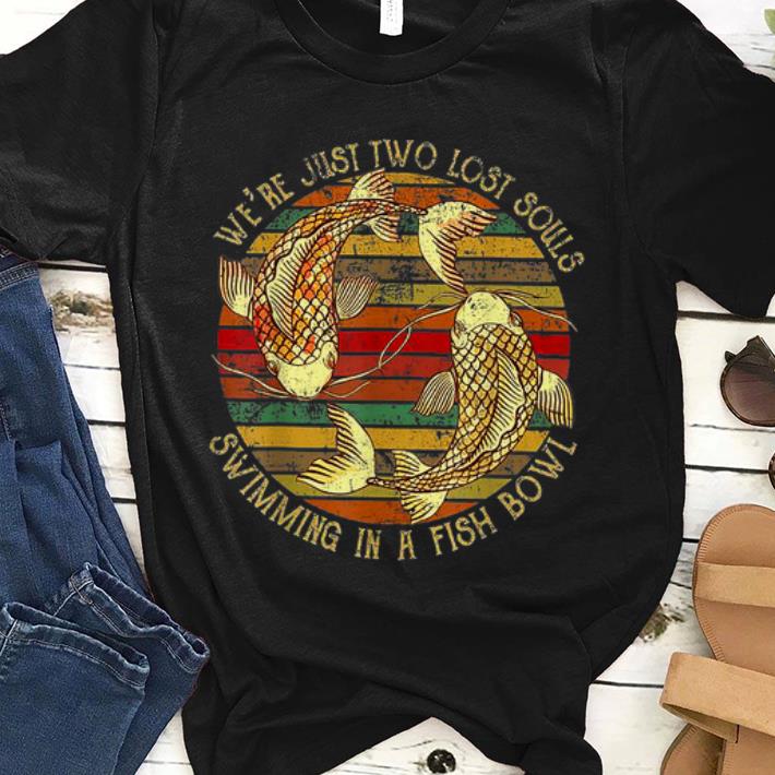 Premium We re Pink Just Two Lost Souls Swimming In A Fish Bowl Floyd Vintage shirt 1 - Premium We're Pink Just Two Lost Souls Swimming In A Fish Bowl Floyd Vintage shirt