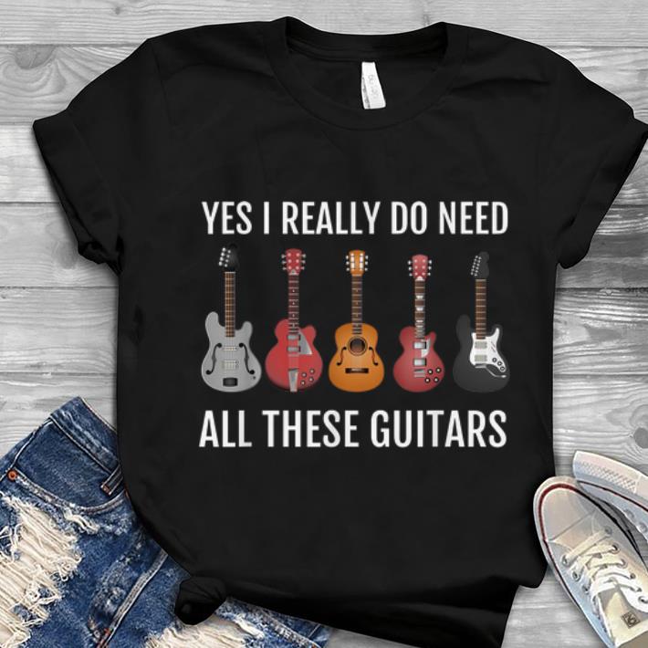 Yes I Really Do Need All These Guitars Youth tee 1 - Yes I Really Do Need All These Guitars Youth tee