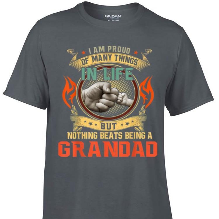 Awesome I Am Proud Of Many Things In Life But Nothing Beats being A Grandad shirt 1 - Awesome I Am Proud Of Many Things In Life But Nothing Beats being A Grandad shirt