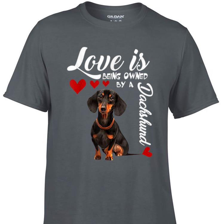 Awesome Love Is Being Owned By A Dachshund shirt 1 - Awesome Love Is Being Owned By A Dachshund shirt