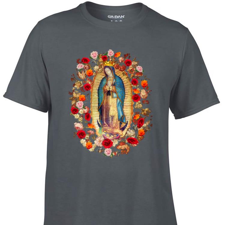 Awesome Our Lady of Guadalupe Virgin Mary Catholic shirt 1 - Awesome Our Lady of Guadalupe Virgin Mary Catholic shirt