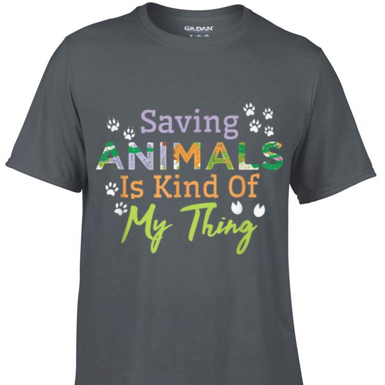 Awesome Saying Animals Is Kind Of My Thing shirt 1 - Awesome Saying Animals Is Kind Of My Thing shirt