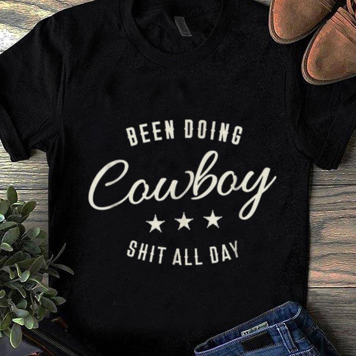 Awesome Trend Been Doing Cowboy Shit All Day Star shirt 1 - Awesome Trend Been Doing Cowboy Shit All Day Star shirt