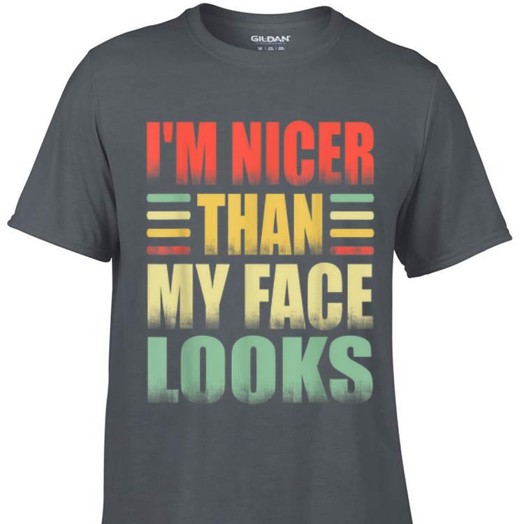 I m Nicer Than My Face Look Vintage sweater 1 - I'm Nicer Than My Face Look Vintage sweater