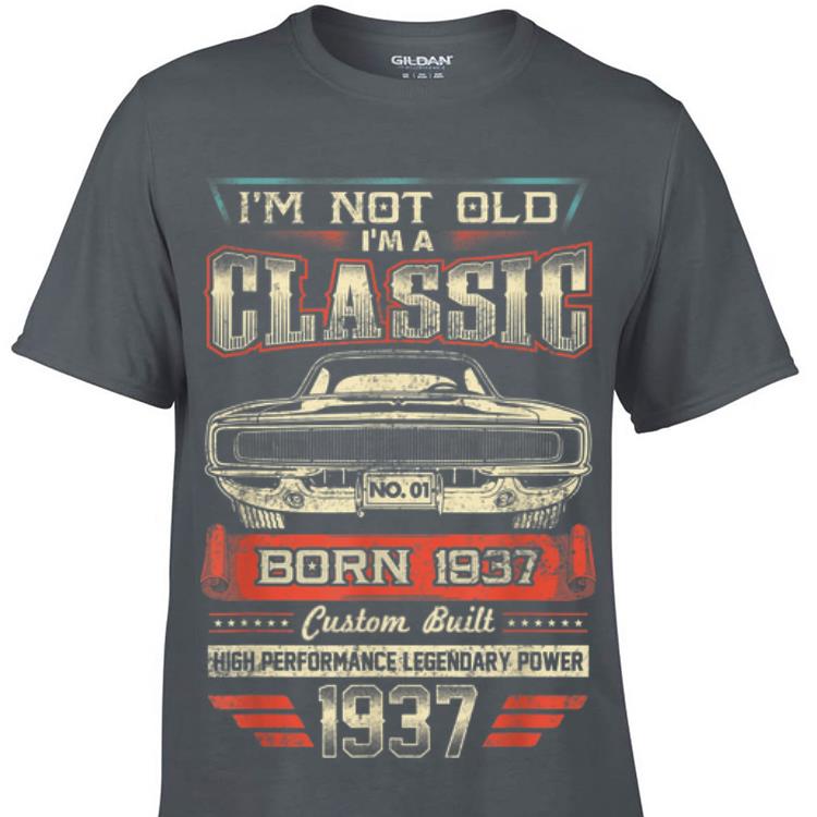 I m Not Old I m A Classic Born 1937 Custom Built sweater 1 - I'm Not Old I'm A Classic Born 1937 Custom Built sweater