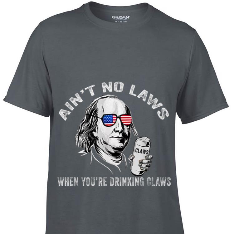 Top Ain t No Laws When You re Drinking Claws Benjamin Franklin American Sunglass guy tee 1 - Top Ain't No Laws When You're Drinking Claws Benjamin Franklin American Sunglass guy tee