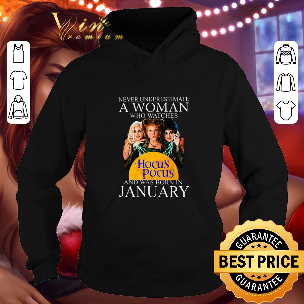 Hot Never underestimate a woman who watches Hocus Pocus January shirt 4 - Hot Never underestimate a woman who watches Hocus Pocus January shirt