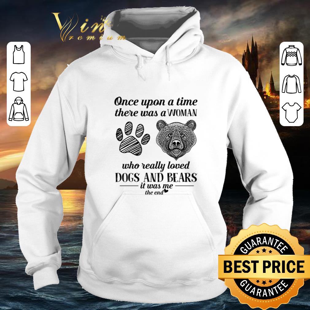 Top Once upon a time there was a woman who really loved dogs & bears shirt Top Once upon a time there was a woman who really loved dogs bears shirt 4 - Top Once upon a time there was a woman who really loved dogs & bears shirt