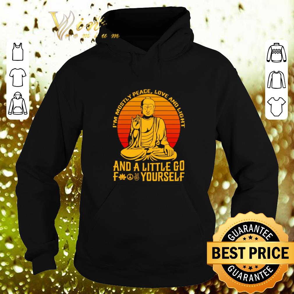 Cool Buddha I'm mostly peace love and light and a little go fuck yourself shirt Cool Buddha I m mostly peace love and light and a little go fuck yourself shirt 4 - Cool Buddha I'm mostly peace love and light and a little go fuck yourself shirt
