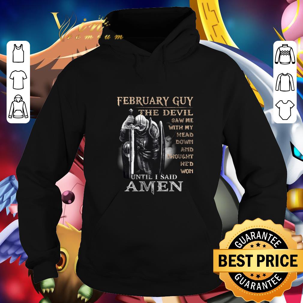 Hot Warrior february guy the devil saw me with my head down and amen shirt 4 - Hot Warrior february guy the devil saw me with my head down and amen shirt