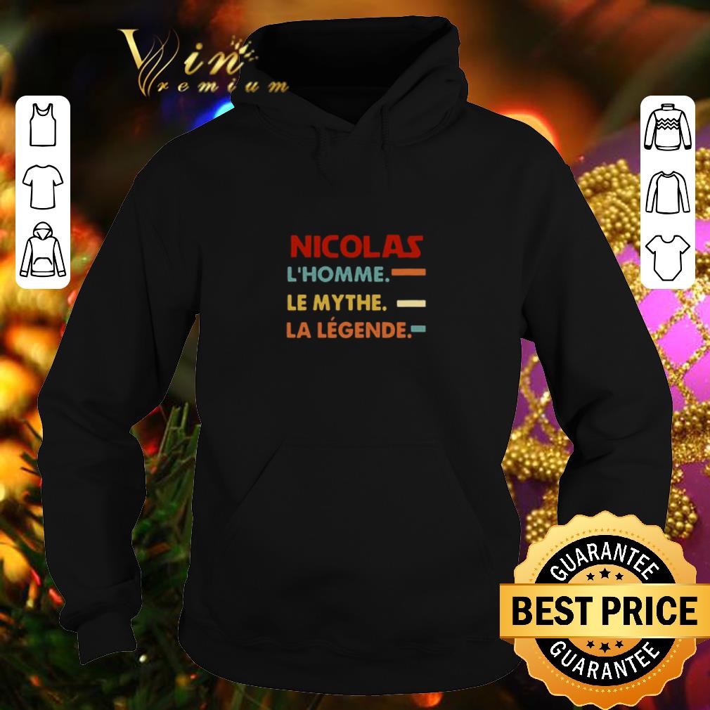 Nice Nicolas L homme Le Mythe La legende shirt 4 - Nice Nicolas L'homme Le Mythe La legende shirt