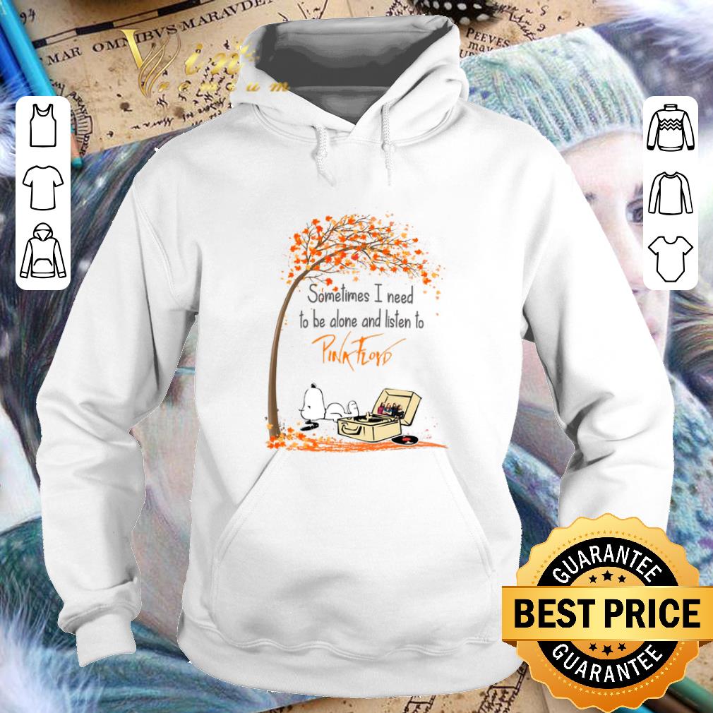 Nice Snoopy sometimes i need to be alone and listen to Pink Floyd shirt Nice Snoopy sometimes i need to be alone and listen to Pink Floyd shirt 4 - Nice Snoopy sometimes i need to be alone and listen to Pink Floyd shirt