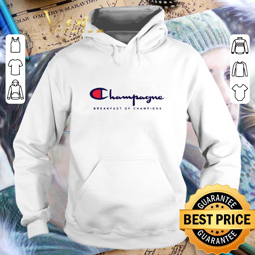 Official Champagne Breakfast Of Champions shirt 4 - Official Champagne Breakfast Of Champions shirt