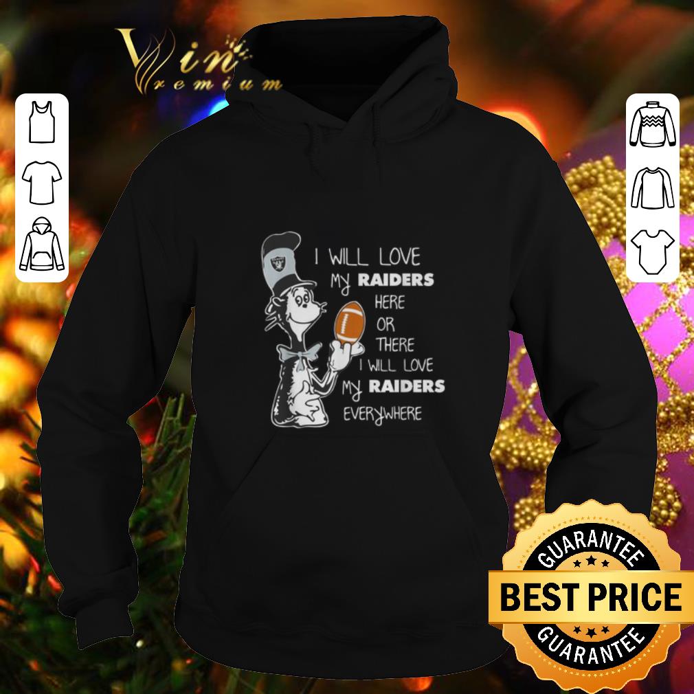 Official Dr Seuss I will love my Oakland Raiders here or there everywhere shirt Official Dr Seuss I will love my Oakland Raiders here or there everywhere shirt 4 - Official Dr Seuss I will love my Oakland Raiders here or there everywhere shirt