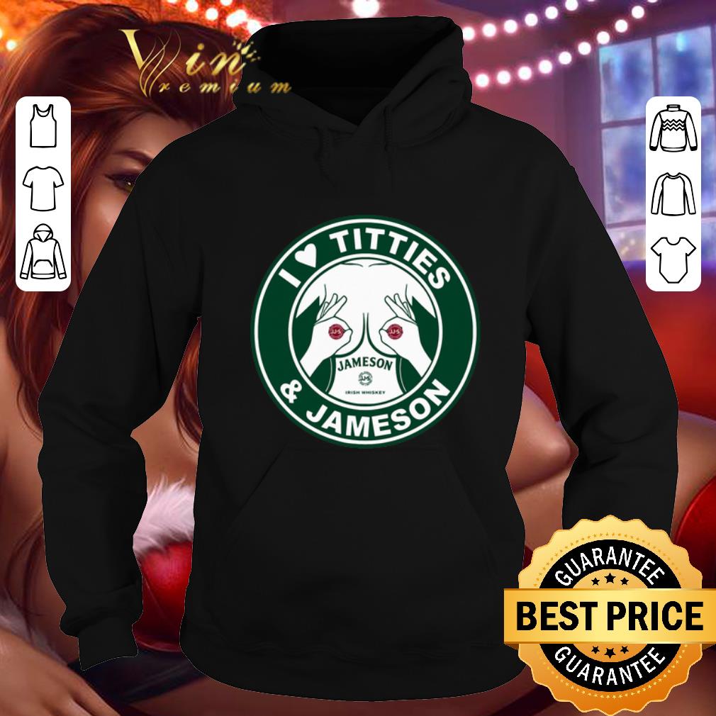 Official Starbucks logo I love titties Jameson Irish Whiskey shirt 4 - Official Starbucks logo I love titties & Jameson Irish Whiskey shirt