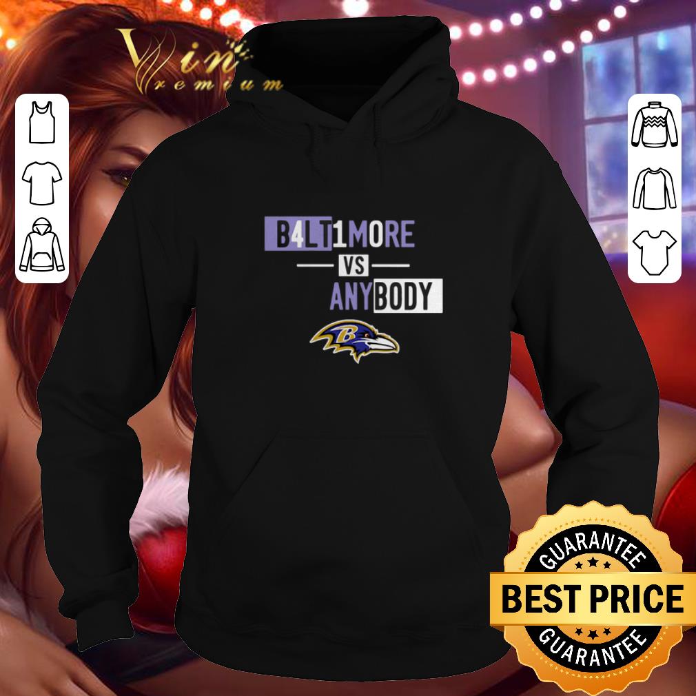 Cool Baltimore Ravens B4lt1more vs anybody shirt 4 - Cool Baltimore Ravens B4lt1more vs anybody shirt