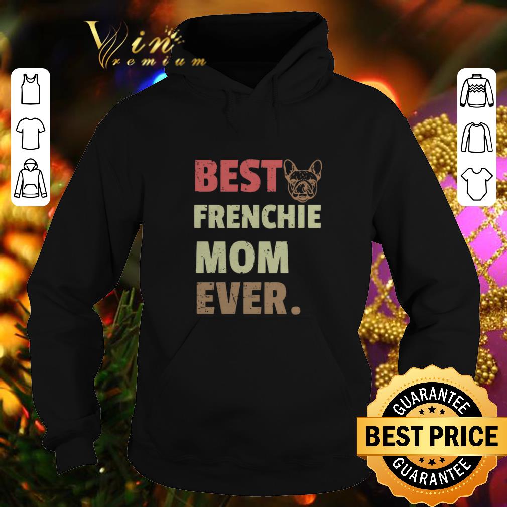 Cool Best Frenchie mom ever vintage shirt Cool Best Frenchie mom ever vintage shirt 4 - Cool Best Frenchie mom ever vintage shirt