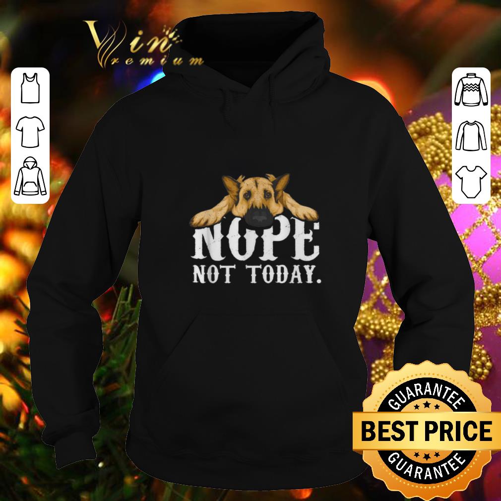 Cool German Shepherd nope not today shirt 4 - Cool German Shepherd nope not today shirt