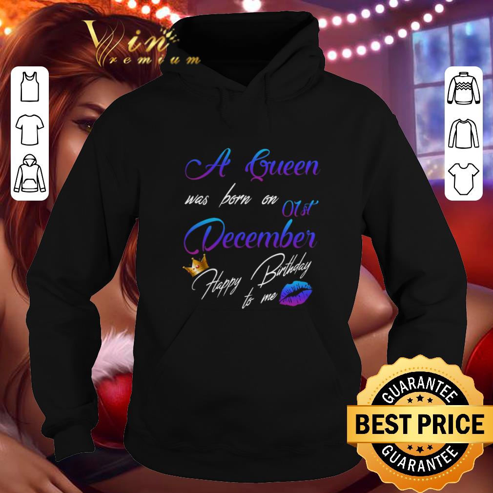 Nice A queen was born on 01st december happy birthday to me shirt Nice A queen was born on 01st december happy birthday to me shirt 4 - Nice A queen was born on 01st december happy birthday to me shirt
