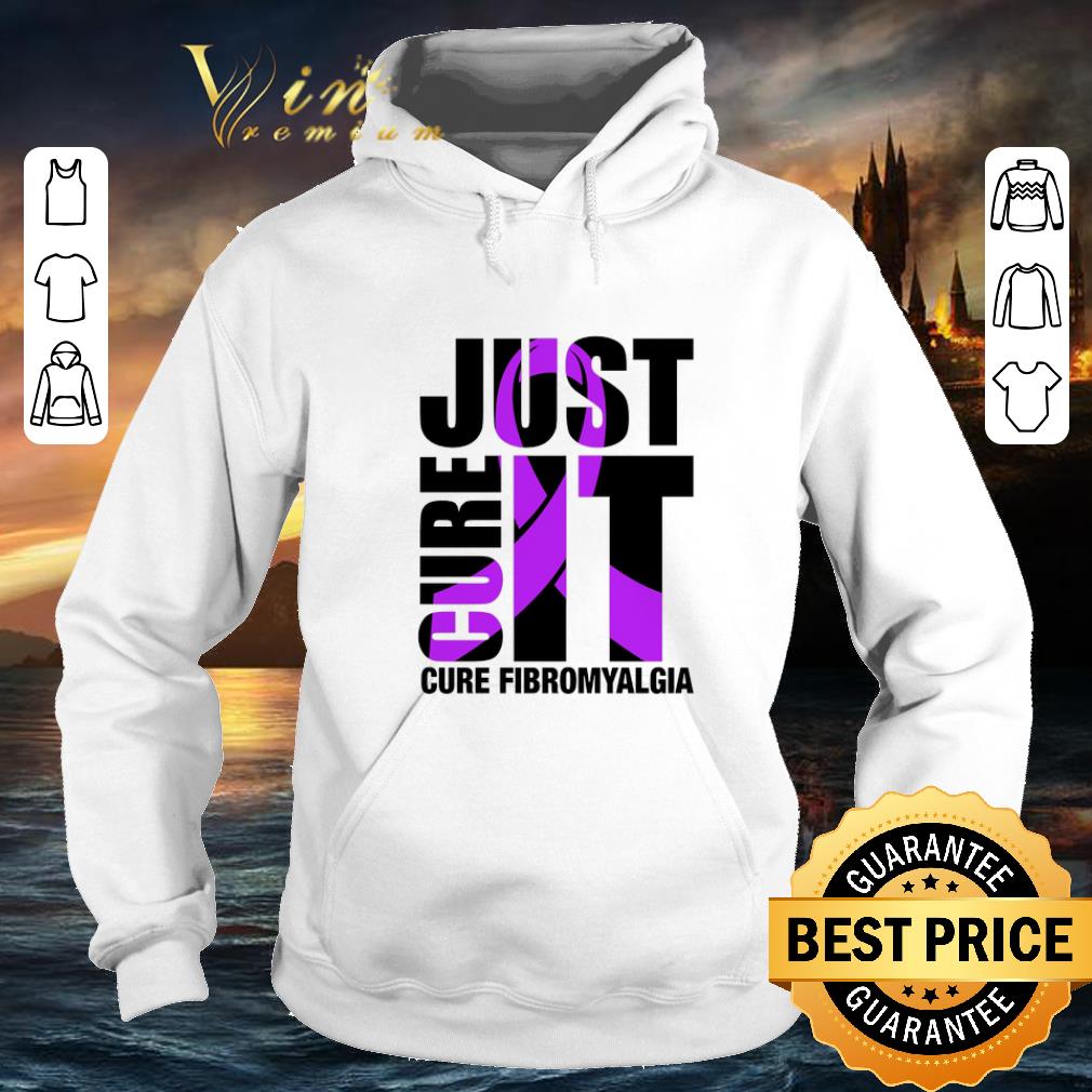 Nice Just Cure It Cure Fibromyalgia shirt 4 - Nice Just Cure It Cure Fibromyalgia shirt