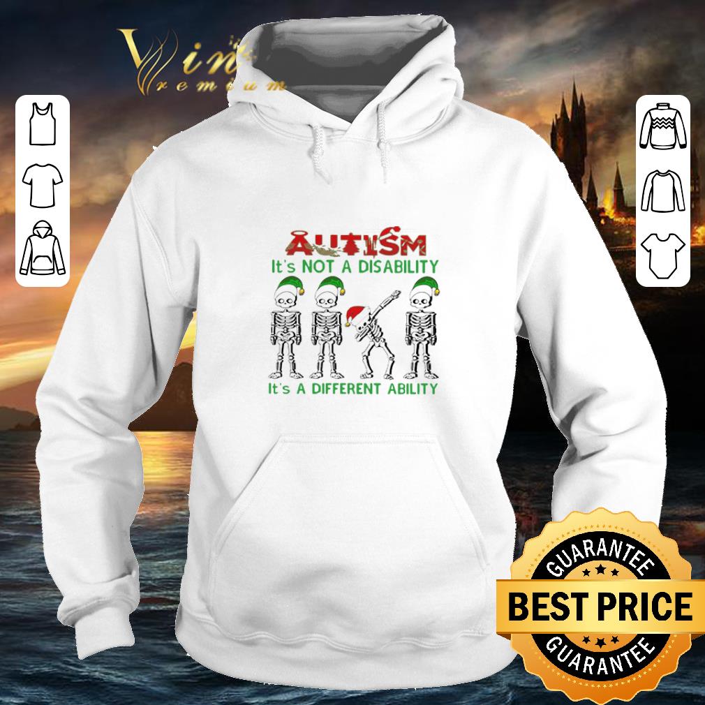 Nice Skeleton Autism it s not a disability it s a different ability Christmas shirt 4 - Nice Skeleton Autism it's not a disability it's a different ability Christmas shirt