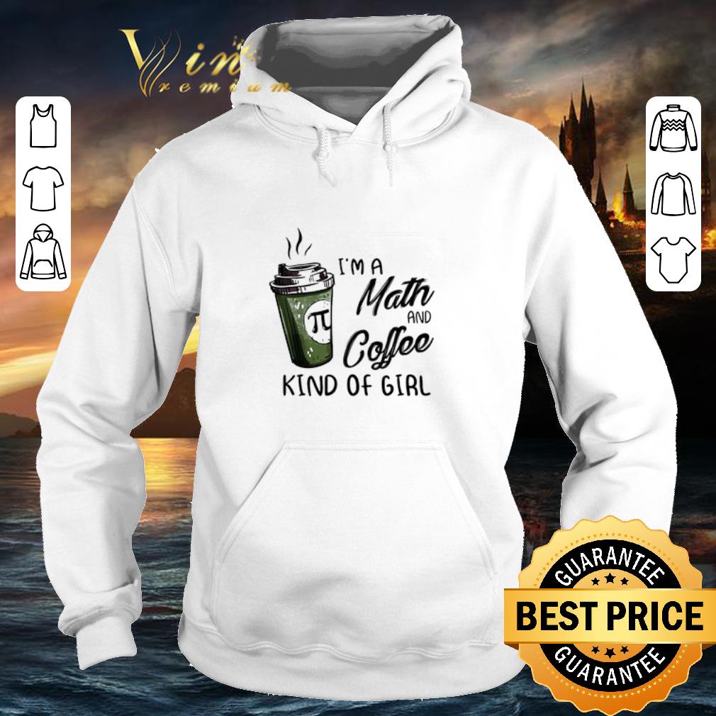 Official I'm a math and coffee kind of girl shirt Official I m a math and coffee kind of girl shirt 4 - Official I'm a math and coffee kind of girl shirt