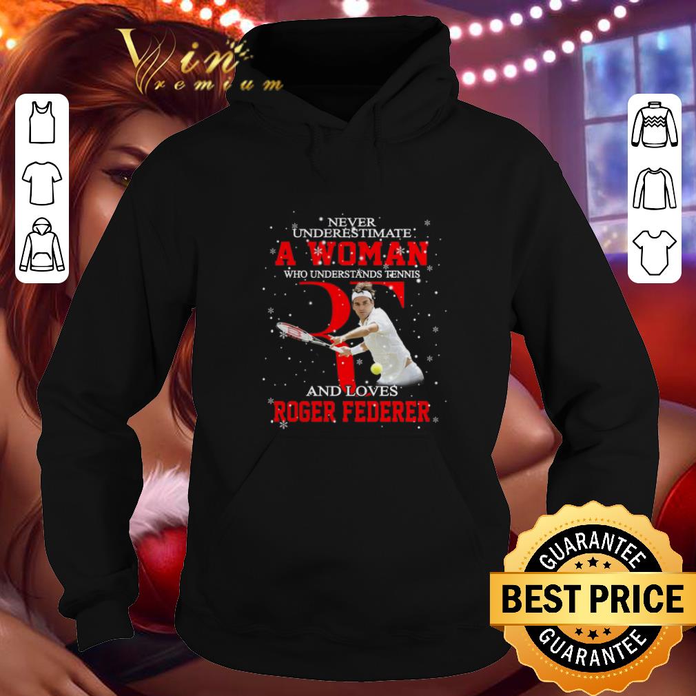 Official Never underestimate a woman who tennis loves Roger Federer shirt Official Never underestimate a woman who tennis loves Roger Federer shirt 4 - Official Never underestimate a woman who tennis loves Roger Federer shirt