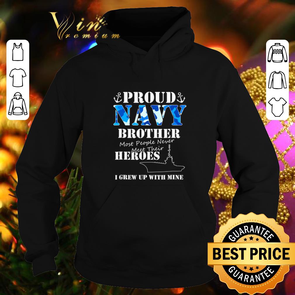 Official Proud Navy brothers most people never meet their heroes shirt 4 - Official Proud Navy brothers most people never meet their heroes shirt